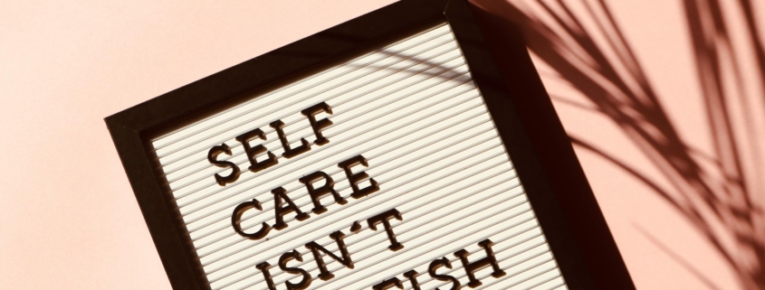 Self Care Isn't Selfish Signage